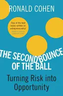 Der zweite Aufprall des Balls: Risiken in Chancen verwandeln - The Second Bounce of the Ball: Turning Risk Into Opportunity