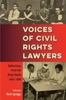 Stimmen von Bürgerrechtsanwälten: Überlegungen aus dem tiefen Süden, 1964-1980 - Voices of Civil Rights Lawyers: Reflections from the Deep South, 1964-1980