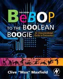 Bebop zum Boolean Boogie: Ein unkonventioneller Leitfaden für die Elektronik - Bebop to the Boolean Boogie: An Unconventional Guide to Electronics