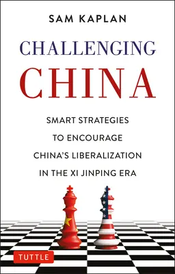 China herausfordern: Kluge Strategien für den Umgang mit China in der Ära XI Jinping - Challenging China: Smart Strategies for Dealing with China in the XI Jinping Era