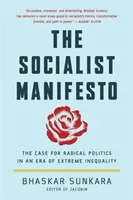 Das Sozialistische Manifest: Ein Plädoyer für radikale Politik in einer Ära extremer Ungleichheit - The Socialist Manifesto: The Case for Radical Politics in an Era of Extreme Inequality