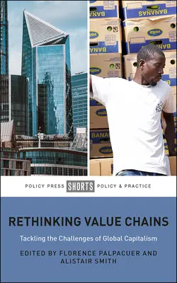 Wertschöpfungsketten neu denken: Die Herausforderungen des globalen Kapitalismus angehen - Rethinking Value Chains: Tackling the Challenges of Global Capitalism