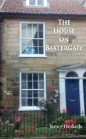 Das Haus in Baxtergate: (Eine Whitby-Geschichte) - The House on Baxtergate: (A Whitby Story)