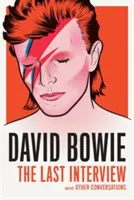 David Bowie: Das letzte Interview: And Other Conversations - David Bowie: The Last Interview: And Other Conversations