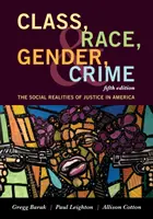 Klasse, Rasse, Geschlecht und Kriminalität: Die sozialen Realitäten der Justiz in Amerika - Class, Race, Gender, and Crime: The Social Realities of Justice in America