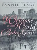 Willkommen auf der Welt Baby Girl - Welcome To The World Baby Girl