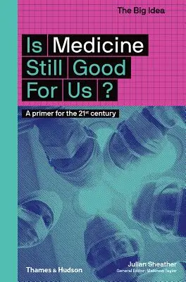 Ist die Medizin noch gut für uns? Eine Fibel für das 21. Jahrhundert - Is Medicine Still Good for Us?: A Primer for the 21st Century