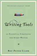 Schreibwerkzeuge: 55 wichtige Strategien für jeden Schriftsteller - Writing Tools: 55 Essential Strategies for Every Writer