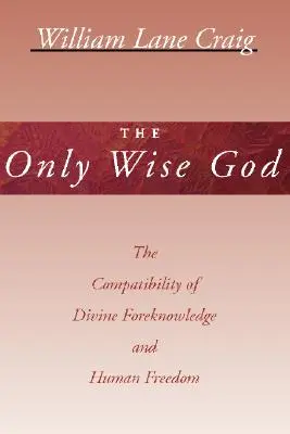 Der einzige weise Gott - The Only Wise God