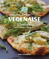 Das Vegenaise-Kochbuch: Tolles Essen, das auch vegan ist - The Vegenaise Cookbook: Great Food That's Vegan, Too