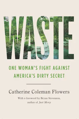 Verschwendung: Der Kampf einer Frau gegen Amerikas schmutziges Geheimnis - Waste: One Woman's Fight Against America's Dirty Secret