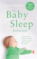 Baby Sleep Solution - Die Durchschlaf-Methode, die Ihrem Baby hilft, die Nacht durchzuschlafen - Baby Sleep Solution - The stay-and-support method to help your baby sleep through the night