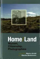 Heimat/Land: Frauen, Staatsbürgerschaft, Fotografien - Home/Land: Women, Citizenship, Photographies