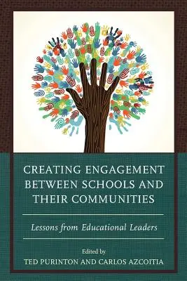 Engagement zwischen Schulen und ihren Gemeinschaften schaffen: Lektionen von Führungspersönlichkeiten im Bildungswesen - Creating Engagement Between Schools and Their Communities: Lessons from Educational Leaders