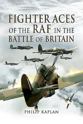 Die RAF-Kampffliegerasse in der Schlacht um Großbritannien - Fighter Aces of the RAF in the Battle of Britain