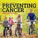 Krebs vorbeugen: Die Risiken reduzieren - Preventing Cancer: Reducing the Risks