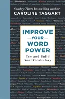 Improve Your Word Power: Testen und erweitern Sie Ihr Vokabular - Improve Your Word Power: Test and Build Your Vocabulary