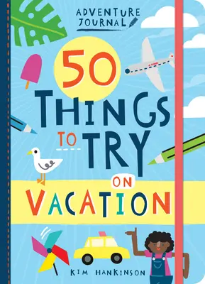 Abenteuer-Tagebuch: 50 Dinge, die man im Urlaub ausprobieren kann - Adventure Journal: 50 Things to Try on Vacation