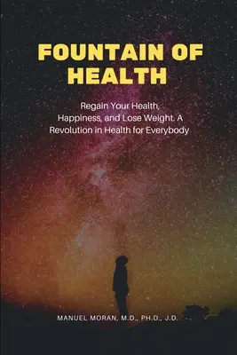 Brunnen der Gesundheit: Gesundheit und Glück zurückgewinnen und abnehmen. Eine Revolution der Gesundheit für alle - Fountain of Health: Regain Your Health, Happiness, and Lose Weight. A Revolution in Health for Everybody