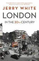 London im zwanzigsten Jahrhundert - Eine Stadt und ihre Menschen - London in the Twentieth Century - A City and Its People