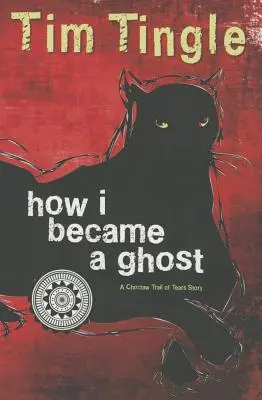 Wie ich ein Geist wurde: Eine Geschichte aus dem Choctaw-Pfad der Tränen - How I Became a Ghost: A Choctaw Trail of Tears Story