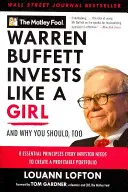 Warren Buffett investiert wie ein Mädchen: Und warum Sie das auch tun sollten - Warren Buffett Invests Like a Girl: And Why You Should, Too