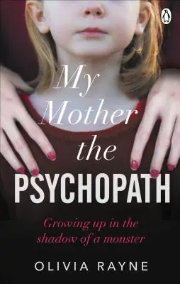 Meine Mutter, die Psychopathin - Aufwachsen im Schatten eines Monsters - My Mother, the Psychopath - Growing up in the shadow of a monster