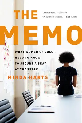 Das Memo: Was Frauen of Color wissen müssen, um sich einen Platz am Tisch zu sichern - The Memo: What Women of Color Need to Know to Secure a Seat at the Table