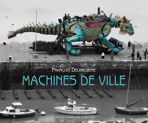 Die Maschine: Maschinen der Stadt - La Machine: Machines de Ville