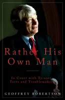 Lieber sein eigener Mann - Vor Gericht mit Tyrannen, Torten und Unruhestiftern - Rather His Own Man - In Court with Tyrants, Tarts and Troublemakers