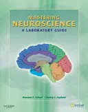Beherrschung der Neurowissenschaften: Ein Laborleitfaden - Mastering Neuroscience: A Laboratory Guide