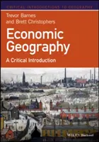 Wirtschaftsgeographie: Eine kritische Einführung - Economic Geography: A Critical Introduction