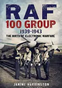 Gruppe RAF 100: 1942-1943: Die Geburt der elektronischen Kampfführung - RAF 100 Group: 1942-1943: The Birth of Electronic Warfare