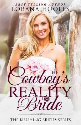 Die reale Braut des Cowboys: Eine errötende Braut-Romanze - The Cowboy's Reality Bride: A Blushing Brides Romance