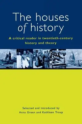 Die Häuser der Geschichte: Ein kritisches Lesebuch zur Geschichte und Theorie des zwanzigsten Jahrhunderts - The Houses of History: A Criticial Reader in Twentieth-Century History and Theory