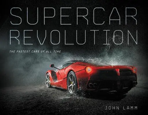 Supercar Revolution: Die schnellsten Autos aller Zeiten - Supercar Revolution: The Fastest Cars of All Time