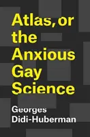 Atlas, oder die ängstliche schwule Wissenschaft - Atlas, or the Anxious Gay Science