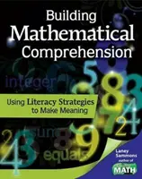 Aufbau eines mathematischen Verständnisses: Literacy-Strategien zur Bedeutungsfindung einsetzen: Literacy-Strategien zur Bedeutungsfindung einsetzen - Building Mathematical Comprehension: Using Literacy Strategies to Make Meaning: Using Literacy Strategies to Make Meaning