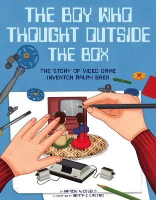 Der Junge, der über den Tellerrand hinausschaute: Die Geschichte des Videospiel-Erfinders Ralph Baer - The Boy Who Thought Outside the Box: The Story of Video Game Inventor Ralph Baer