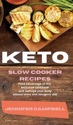 Keto-Slow-Cooker-Rezepte: Profitieren Sie von diesem exklusiven Kochbuch und formen Sie Ihren Körper ohne Stress mit der ketogenen Diät um - Keto Slow Cooker Recipes: Take Advantage of this Exclusive Cookbook and Reshape your Body Without Stress with Ketogenic Diet