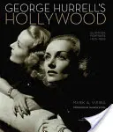 George Hurrells Hollywood: Glamour-Porträts 1925-1992: Bilder aus den Sammlungen von Michael H. Epstein & Scott E. Schwimer und Ben S. Carbonet - George Hurrell's Hollywood: Glamour Portraits 1925-1992: Images from the Collections of Michael H. Epstein & Scott E. Schwimer Adn Ben S. Carbonet
