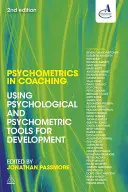 Psychometrie im Coaching: Einsatz psychologischer und psychometrischer Werkzeuge für die Entwicklung - Psychometrics in Coaching: Using Psychological and Psychometric Tools for Development