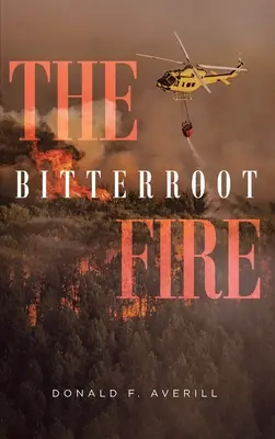 Das Bitterroot-Feuer - The Bitterroot Fire