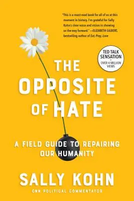 Das Gegenteil von Hass: Ein Leitfaden zur Wiederherstellung unserer Menschlichkeit - The Opposite of Hate: A Field Guide to Repairing Our Humanity