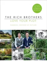 Love Your Plot: Von der Natur inspirierte Gärten - Love Your Plot: Gardens Inspired by Nature