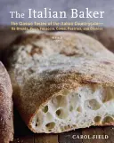 Der italienische Bäcker, überarbeitet: Der klassische Geschmack des italienischen Landes - seine Brote, Pizza, Focaccia, Kuchen, Gebäck und Kekse [A Baking Boo - The Italian Baker, Revised: The Classic Tastes of the Italian Countryside--Its Breads, Pizza, Focaccia, Cakes, Pastries, and Cookies [A Baking Boo