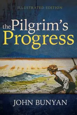 The Pilgrim's Progress (Illustrierte Ausgabe) - The Pilgrim's Progress (Illustrated Edition)