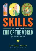 100 Fertigkeiten, die Sie für das Ende der Welt (wie wir sie kennen) benötigen - 100 Skills You'll Need for the End of the World (as We Know It)