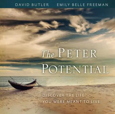 Das Peter-Potenzial: Entdecken Sie das Leben, für das Sie bestimmt sind - The Peter Potential: Discover the Life You Were Meant to Live