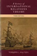 Eine Geschichte der Theorie der internationalen Beziehungen: Dritte Auflage - A History of International Relations Theory: Third Edition
